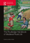 The Routledge Handbook of Medieval Rural Life (Routledge History Handbooks) By Miriam Müller (Editor) Cover Image