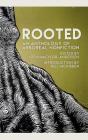 Rooted: The Best New Arboreal Nonfiction Cover Image