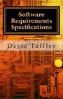 Software Requirements Specifications: A How To Guide for Project Staff By David Tuffley Cover Image