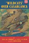 Wildcats Over Casablanca: U.S. Navy Fighters in Operation Torch (Aviation Classics) By M. T. Wordell, E. N. Seiler Cover Image