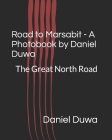Road to Marsabit - A Photobook by Daniel Duwa: Going North - The Kenyan Road Trek By Daniel Duwa Cover Image