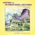 Adventures on the Pan American Highway of South America: June 4, 1953 to November 20, 1953 By Lucretia Ayers Donnell, Earl Roe Donnell, Lucretia Newman Coke (Illustrator) Cover Image