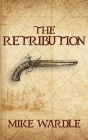 The Retribution By Mike Wardle Cover Image