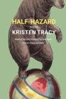 Half-Hazard: Poems By Kristen Tracy Cover Image