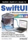 SwiftUI for Masterminds 3rd Edition 2022: How to take advantage of Swift and SwiftUI to create insanely great apps for iPhones, iPads, and Macs Cover Image