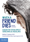When a Friend Dies: A Book for Teens About Grieving & Healing By Marilyn E. Gootman Cover Image