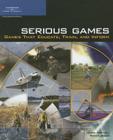 Serious Games: Games That Educate, Train, and Inform Cover Image