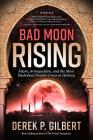 Bad Moon Rising: Islam, Armageddon, and the Most Diabolical Double-Cross in History By Derek Gilbert Cover Image