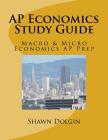 AP Economics Study Guide: Macro & Micro Economics AP Prep By Shawn Dolgin Cover Image
