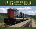 Rails Across the Rock: A Then and Now Celebration of the Newfoundland Railway By Kenneth Pieroway Cover Image