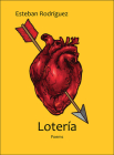 Lotería: Poems (The Sabine Series in Literature) By Esteban Rodriguez Cover Image
