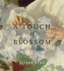 A Touch of Blossom: John Singer Sargent and the Queer Flora of Fin-De-Siècle Art By Alison Syme Cover Image