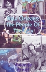 New Orleans: The People of The City By Amanda Arndt Cover Image