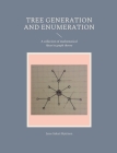 Tree generation and enumeration: A collection of mathematical ideas in graph theory By Jesse Sakari Hyttinen Cover Image