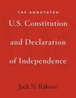 The Annotated U.S. Constitution and Declaration of Independence By Jack N. Rakove Cover Image