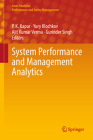 System Performance and Management Analytics (Asset Analytics) By P. K. Kapur (Editor), Yury Klochkov (Editor), Ajit Kumar Verma (Editor) Cover Image