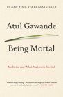 Being Mortal: Medicine and What Matters in the End Cover Image