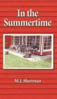 In the Summertime: Childhood at the little red cottage on Lake Winnebago in Wisconsin By M. J. Sherman Cover Image