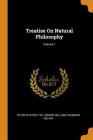 Treatise on Natural Philosophy; Volume 1 By Peter Guthrie Tait, Baron William Thomson Kelvin Cover Image