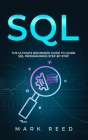 SQL: The Ultimate Beginner's Guide to Learn SQL Programming Step-by-Step Cover Image
