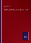 The Wit and Wisdom of Rev. Sydney Smith By Sydney Smith Cover Image