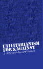 Utilitarianism: For and Against By J. J. Smart, Bernard Williams, John Jamieson Carswe Smart Cover Image