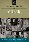 Legendary Locals of Greer, South Carolina By Ray Belcher, Joada P. Hiatt Cover Image