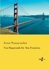 Von Haparanda bis San Francisco By Ernst Wasserzieher Cover Image