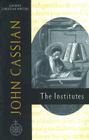 58. John Cassian: The Institutes (Ancient Christian Writers #58) By Boniface Ramsey (Translator) Cover Image
