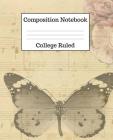 Composition Notebook College Ruled: 100 Pages - 7.5 x 9.25 Inches - Paperback - Butterfly Design Cover Image
