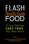 Flash Nonfiction Food: 91 Very Delicious, Very True, Very Short Stories By Tom Hazuka, Kathryn Fitzpatrick (Editor) Cover Image