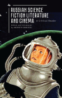 Russian Science Fiction Literature and Cinema: A Critical Reader (Cultural Syllabus) By Anindita Banerjee (Editor) Cover Image