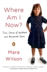 Where Am I Now?: True Stories of Girlhood and Accidental Fame Cover Image