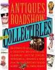 Antiques Roadshow Collectibles: The Complete Guide to Collecting 20th Century Glassware, Costume Jewelry, Memorabila, Toys and More From the Most-Watched Show on PBS By Carol Prisant Cover Image