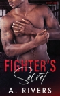 Fighter's Secret By A. Rivers Cover Image
