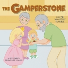 The Gamperstone By Martin Gampers Tkachuk, Charlemagne B. Claros (Illustrator) Cover Image
