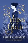 Veins of Gold By Charlie N. Holmberg Cover Image