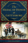 The Medal of Honor at Gettysburg (Military) By James Gindlesperger Cover Image