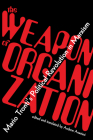 The Weapon of Organization: Mario Tronti's Political Revolution in Marxism By Mario Tronti, Andrew Anastasi (Translator) Cover Image