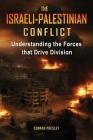 The Israeli-Palestinian Conflict: Understanding the Forces that Drive Division Cover Image