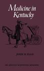 Medicine in Kentucky (Kentucky Bicentennial Bookshelf) By John H. Ellis Cover Image