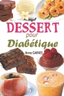Dessert pour diabétique: 30 recettes desserts sans sucre et pâtisserie pour diabétique avec de délicieux gâteaux et gourmandises, assiette anti Cover Image