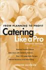 Catering Like A Pro Revised Edition: From Planning to Profit By Francine Halvorsen Cover Image