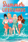 Summer Lifeguards By Elizabeth Doyle Carey Cover Image