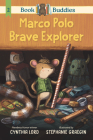 Book Buddies: Marco Polo, Brave Explorer By Cynthia Lord, Stephanie Graegin (Illustrator) Cover Image