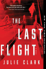 The Last Flight: A Novel By Julie Clark Cover Image