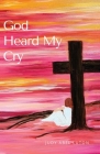 God Heard My Cry By Judy Abel Luton Cover Image