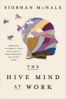 The Hive Mind at Work: Harnessing the Power of Group Intelligence to Create Meaningful and Lasting Change Cover Image