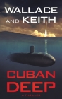 Cuban Deep: A Hunter Killer Novel By George Wallace, Don Keith Cover Image