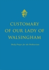 The Customary of Our Lady of Walsingham By Andrew Burnham, Aidan Nichols Cover Image